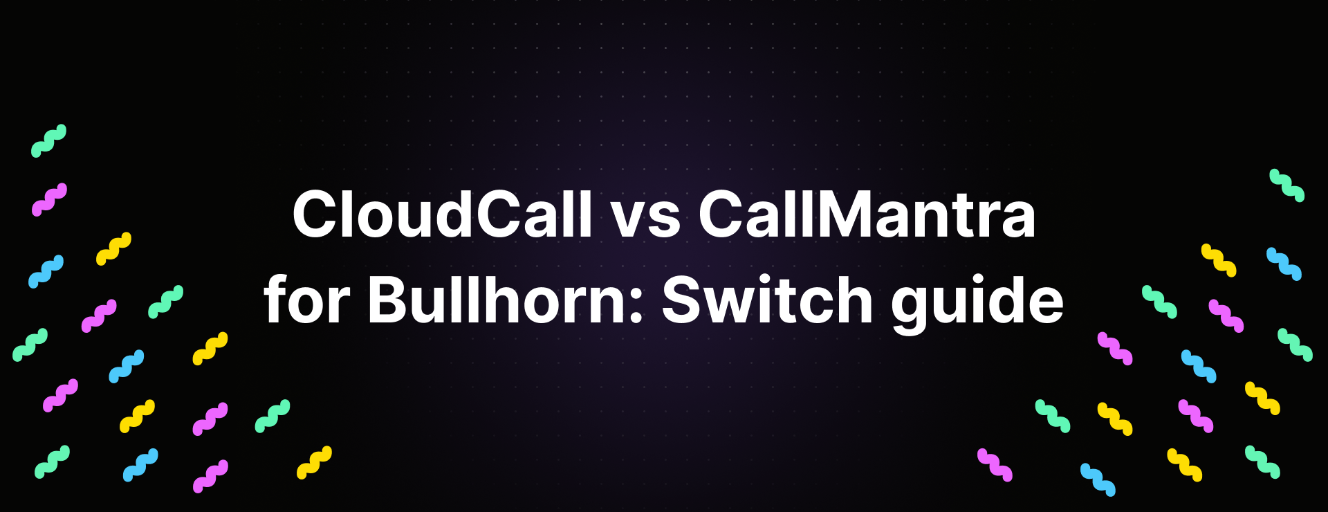 CloudCall vs CallMantra for Bullhorn: Your 1-week switch guide
